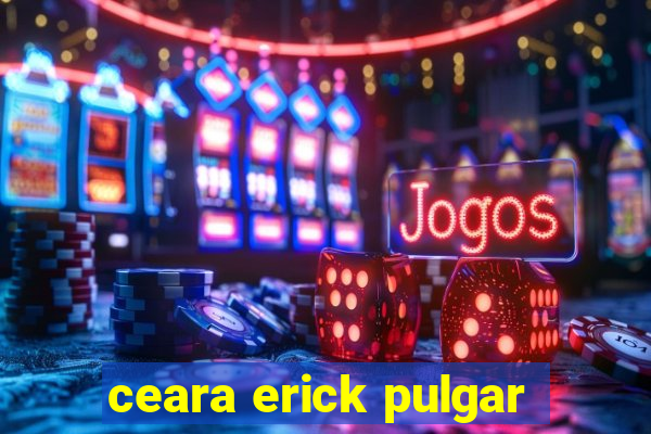 ceara erick pulgar